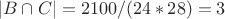 $$
|B \cap C| = 2100/(24*28) = 3
$$
