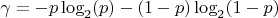 $\gamma = -p\log_2(p)-(1-p)\log_2(1-p)$
