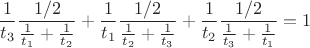 $$\frac{1}{t_3}\frac{1/2}{\frac{1}{t_1}+\frac{1}{t_2}}
+\frac{1}{t_1}\frac{1/2}{\frac{1}{t_2}+\frac{1}{t_3}}
+\frac{1}{t_2}\frac{1/2}{\frac{1}{t_3}+\frac{1}{t_1}}=1$$