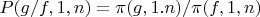 $P(g/f,1,n)=\pi(g,1.n)/\pi(f,1,n)$