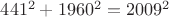 $441^2+1960^2=2009^2$