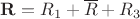 $ \mathbf R =R_1+ \overline R + R_3$