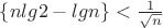 $\{nlg2 -lgn\}<\frac{1}{\sqrt n}$