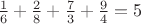 $\frac16 + \frac28  + \frac73 + \frac94 =5$
