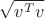 $\sqrt{v^T v}$