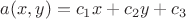 $a(x,y)=c_1x+c_2y+c_3$