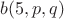 $b(5,p,q)$ $b(5,p,q)$