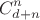$$C_{d + n}^n $$