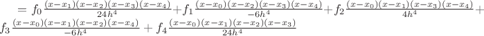 $= f_0 \frac{(x-x_1)(x-x_2)(x-x_3)(x-x_4)}{24h^4}+f_1 \frac{(x-x_0)(x-x_2)(x-x_3)(x-x_4)}{-6h^4}+f_2 \frac{(x-x_0)(x-x_1)(x-x_3)(x-x_4)}{4h^4}+f_3 \frac{(x-x_0)(x-x_1)(x-x_2)(x-x_4)}{-6h^4}+f_4 \frac{(x-x_0)(x-x_1)(x-x_2)(x-x_3)}{24h^4}$