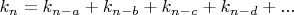 $k_n=k_{n-a}+k_{n-b}+k_{n-c}+k_{n-d}+...$