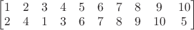 \begin{bmatrix}1 & 2 & 3 & 4 & 5 & 6 & 7 & 8 & 9 & 10 \\ 
2 & 4 & 1 & 3 & 6 & 7 & 8 & 9 & 10 & 5 \end{bmatrix} $