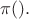 $\pi().$