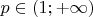 $p\in(1;+\infty)$