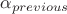 $\alpha_{previous}$