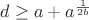 $d\ge a+a^{\frac{1}{2b}}$