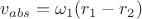 $v_{abs} = \omega_1 (r_1 - r_2)$
