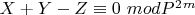 $X + Y-Z\equiv0\ modP^2^m$