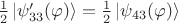 $\tfrac{1}{2}\left\lvert\psi'_{33}(\varphi)\right\rangle=\tfrac{1}{2}\left\lvert\psi_{43}(\varphi)\right\rangle$