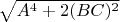 $\sqrt{A^4+2(BC)^2}$