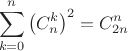 $$\sum\limits_{k=0}^n \left(C_n^k\right)^2=C_{2n}^n$$