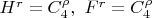 $H^r = C_4^{\rho}, \ F^r = C_4^{\rho}$