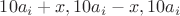 $10a_i+x,10a_i-x,10a_i$