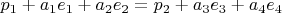 $p_1+a_1e_1+a_2e_2=p_2+a_3e_3+a_4e_4$