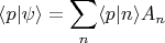 $$\langle p|\psi \rangle=\sum_n \langle p|n\rangle A_n$$