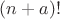 $(n+a)!$