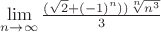 \lim\limits_{n\to\infty}^{}\frac{(\sqrt{2}+(-1)^n))\sqrt[n]{n^3}}{3}