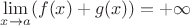 $\lim\limits_{x\to a}(f(x)+g(x))=+\infty$