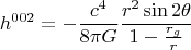 $$ h^{002}=-\frac{c^4}{8 \pi G} \frac{r^2 \sin 2 \theta}{1-\frac{r_g}{r}} $$