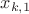 $x_{k, 1}$