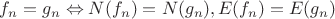 $f_n=g_n \Leftrightarrow N(f_n)=N(g_n), E(f_n)=E(g_n)$