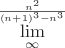 $\lim\limits_{\infty}^{\frac{{n}^{2}}{(n+1)^{3}-{n}^{3}}}$