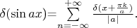 $\delta ($\sin a x$)=$\sum\limits_{n=-\infty}^{+\infty}\frac{\delta(x+\frac{\pi k}{a})}{|a|}.