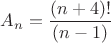 $A_n=\dfrac{(n+4)!}{(n-1)}$