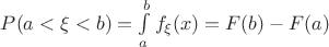 $P(a<\xi<b)=\int\limits_a^b f_\xi(x)=F(b)-F(a)$