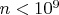 $n<10^9$