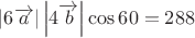 $\[
\left| {6\overrightarrow a } \right|\left| {4\overrightarrow b } \right|\cos 60 = 288
\]
$