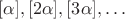 $[\alpha], [2\alpha], [3\alpha], \dots$