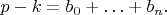 $p-k=b_{0}+\ldots+b_{n}.$
