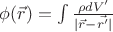 $\phi(\vec{r})=\int{\frac{\rho dV'}{|\vec{r}-\vec{r'}|}}$