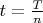 $ t= \frac{T}{n}$