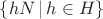 $\{hN\,|\,h\in H\}$