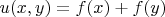 $u(x,y)=f(x)+f(y)$