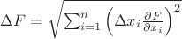 $\Delta F = \sqrt{\sum_{i=1}^n \left(\Delta x_i \frac{\partial F}{\partial x_i}\right)^2}$