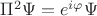 $\Pi^2\Psi=e^{i\varphi}\Psi$