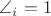 \angle_i = 1