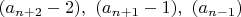 $(a_{n+2}-2),~(a_{n+1}-1),~(a_{n-1})$
